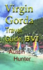 Virgin Gorda Travel Guide, BVI: Tourism - eBook