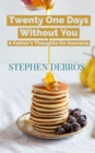 Twenty One Days Without You: A Father's Thoughts On Anorexia - eBook