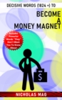Decisive Words (1824 +) to Become a MONEY Magnet - eBook