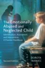 The Emotionally Abused and Neglected Child : Identification, Assessment and Intervention: A Practice Handbook - eBook