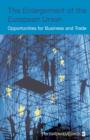 The Enlargement of the European Union : Opportunities for Business and Trade - eBook