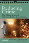 Reducing Crime : The Effectiveness of Criminal Justice Interventions - eBook