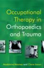 Occupational Therapy in Orthopaedics and Trauma - eBook