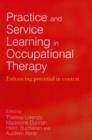 Practice and Service Learning in Occupational Therapy : Enhancing Potential in Context - eBook