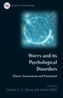Worry and its Psychological Disorders : Theory, Assessment and Treatment - eBook