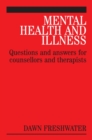 Mental Health and Illness : Questions and Answers for Counsellors and Therapists - eBook