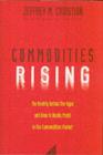 Commodities Rising : The Reality Behind the Hype and How To Really Profit in the Commodities Market - eBook