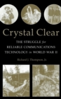 Crystal Clear : The Struggle for Reliable Communications Technology in World War II - eBook