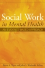 Social Work in Mental Health : An Evidence-Based Approach - eBook