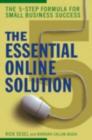 The Essential Online Solution : The 5-Step Formula for Small Business Success - eBook