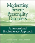 Moderating Severe Personality Disorders : A Personalized Psychotherapy Approach - eBook