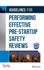 Guidelines for Performing Effective Pre-Startup Safety Reviews - Book