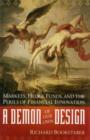 A Demon of Our Own Design : Markets, Hedge Funds, and the Perils of Financial Innovation - eBook