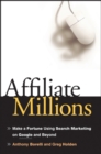 Affiliate Millions : Make a Fortune using Search Marketing on Google and Beyond - eBook
