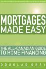Mortgages Made Easy : The All-Canadian Guide to Home Financing - eBook