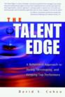 The Talent Edge : A Behavioral Approach to Hiring, Developing, and Keeping Top Performers - eBook