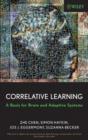 Correlative Learning : A Basis for Brain and Adaptive Systems - eBook