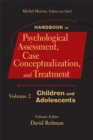 Handbook of Psychological Assessment, Case Conceptualization, and Treatment, Volume 2 : Children and Adolescents - eBook