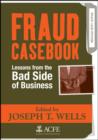 Fraud Casebook : Lessons from the Bad Side of Business - eBook