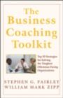 The Business Coaching Toolkit : Top 10 Strategies for Solving the Toughest Dilemmas Facing Organizations - eBook