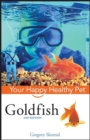 Goldfish : Your Happy Healthy Pet - eBook