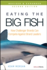 Eating the Big Fish : How Challenger Brands Can Compete Against Brand Leaders - Book