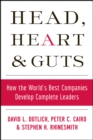 Head, Heart and Guts : How the World's Best Companies Develop Complete Leaders - eBook