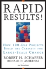 Rapid Results! : How 100-Day Projects Build the Capacity for Large-Scale Change - eBook