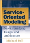 Service-Oriented Modeling : Service Analysis, Design, and Architecture - eBook
