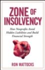The Zone of Insolvency : How Nonprofits Avoid Hidden Liabilities and Build Financial Strength - eBook
