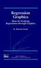 Regression Graphics : Ideas for Studying Regressions Through Graphics - eBook