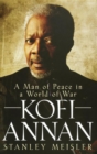 Kofi Annan : A Man of Peace in a World of War - eBook