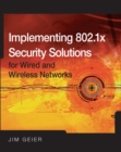 Implementing 802.1X Security Solutions for Wired and Wireless Networks - eBook