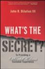 What's the Secret? : To Providing a World-Class Customer Experience - eBook
