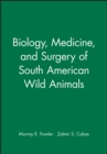 Biology, Medicine, and Surgery of South American Wild Animals - eBook