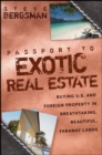 Passport to Exotic Real Estate : Buying U.S. And Foreign Property In Breath-Taking, Beautiful, Faraway Lands - eBook