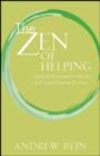 The Zen of Helping : Spiritual Principles for Mindful and Open-Hearted Practice - eBook