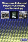 Microwave-Enhanced Polymer Chemistry and Technology - eBook