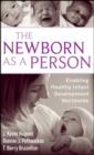 The Newborn as a Person : Enabling Healthy Infant Development Worldwide - eBook