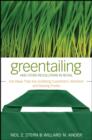 Greentailing and Other Revolutions in Retail : Hot Ideas That Are Grabbing Customers' Attention and Raising Profits - eBook