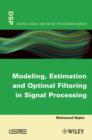 Modeling, Estimation and Optimal Filtration in Signal Processing - eBook