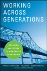 Working Across Generations : Defining the Future of Nonprofit Leadership - eBook