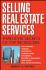 Selling Real Estate Services : Third-Level Secrets of Top Producers - eBook