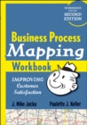 Business Process Mapping Workbook : Improving Customer Satisfaction - Book