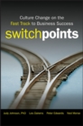 SwitchPoints : Culture Change on the Fast Track to Business Success - eBook