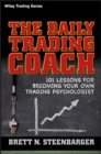 The Daily Trading Coach : 101 Lessons for Becoming Your Own Trading Psychologist - eBook