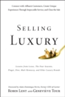 Selling Luxury : Connect with Affluent Customers, Create Unique Experiences Through Impeccable Service, and Close the Sale - Book