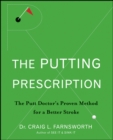 The Putting Prescription : The Doctor's Proven Method for a Better Stroke - eBook