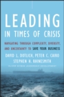 Leading in Times of Crisis : Navigating Through Complexity, Diversity and Uncertainty to Save Your Business - eBook