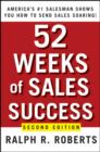 52 Weeks of Sales Success : America's #1 Salesman Shows You How to Send Sales Soaring - eBook
